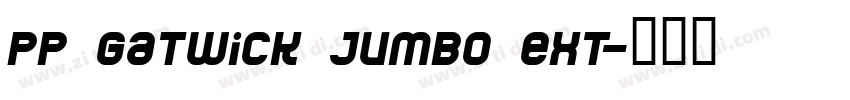 PP Gatwick Jumbo Ext字体转换